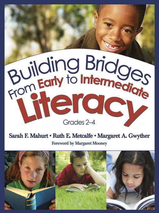 Title details for Building Bridges From Early to Intermediate Literacy, Grades 2-4 by Sarah F. Mahurt - Available